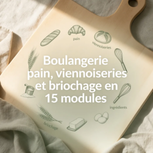 Boulangerie maison : pain, viennoiseries et briochage en 15 modules