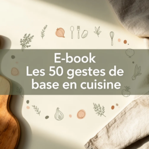 E-book Les 50 gestes de base en cuisine