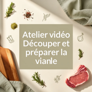 Atelier vidéo Découper et préparer la viande